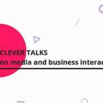 Clever Talks on media and business interaction